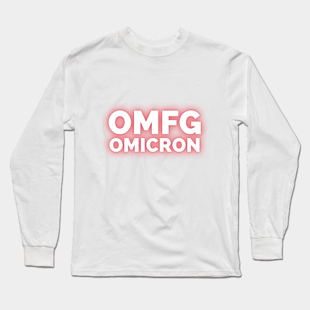 OMFG Omicron Long Sleeve T-Shirt by ThatGuyFromThatShow